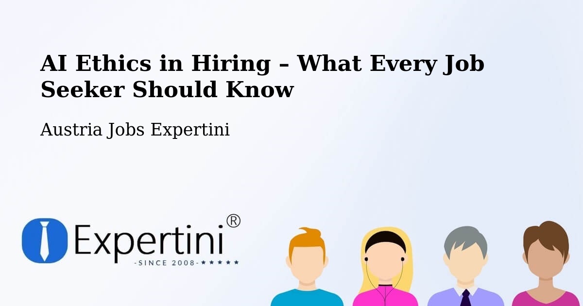 AI Ethics in Recruitment & Hiring – Schärding - Schärding, Austria Jobs Expertini