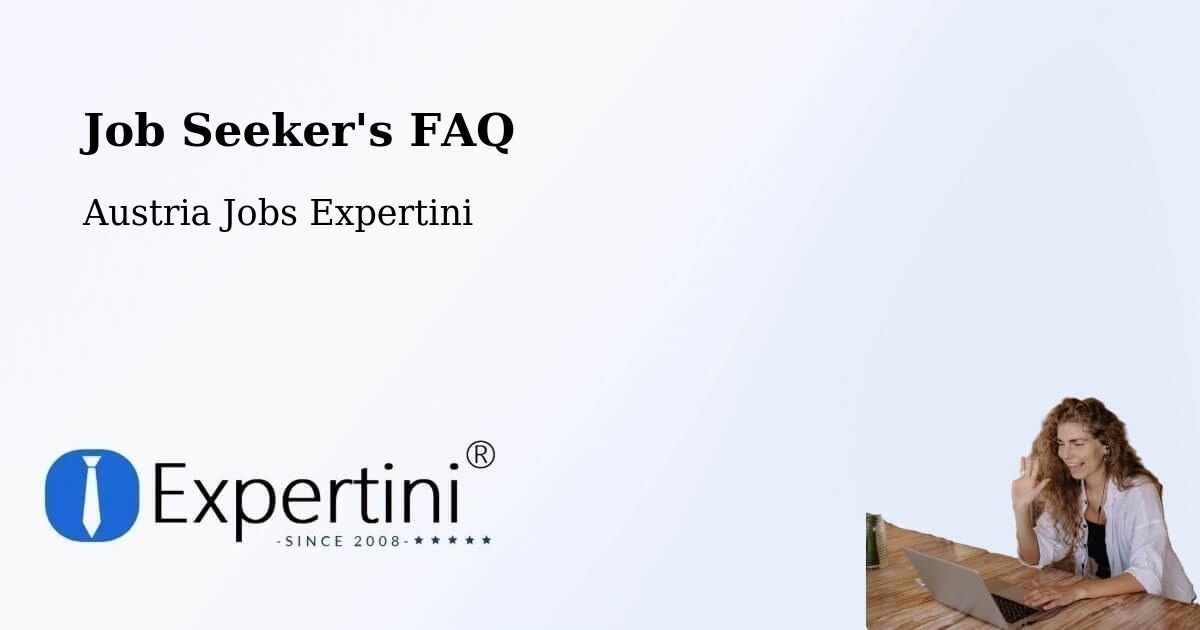 Job Seeker FAQ – Schärding - Austria Jobs Expertini